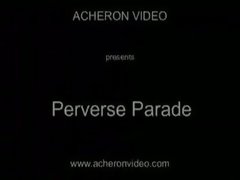 Perverse Parade with Hot Pussys and Fuckings !!